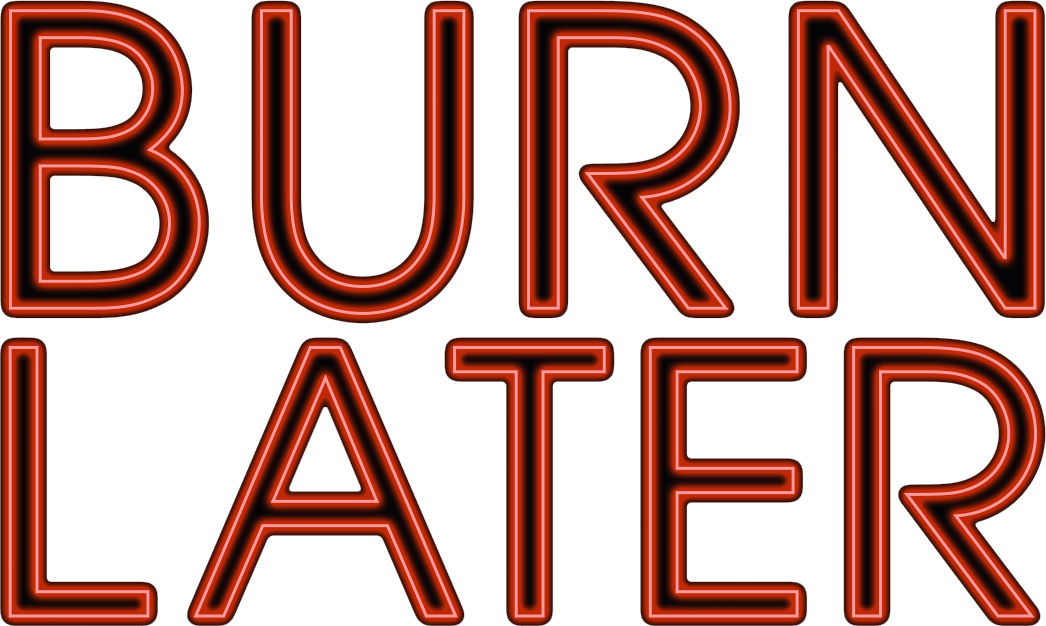 Burn Later Productions Logo