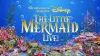 The Little Mermaid Live!