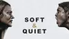 Soft & Quiet