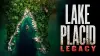 Lake Placid: Legacy