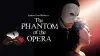 The Phantom of the Opera