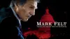 Mark Felt: The Man Who Brought Down the White House