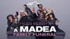 A Madea Family Funeral