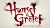 Hansel & Gretel: Witch Hunters