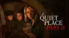 A Quiet Place Part II