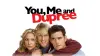 You, Me and Dupree