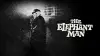 The Elephant Man