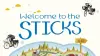 Welcome to the Sticks