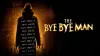 The Bye Bye Man