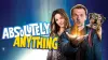 Absolutely Anything