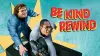 Be Kind Rewind