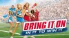 Bring It On: In It to Win It