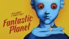 Fantastic Planet