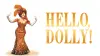 Hello, Dolly!