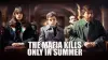 The Mafia Kills Only in Summer