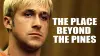 The Place Beyond the Pines