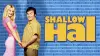 Shallow Hal