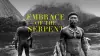 Embrace of the Serpent