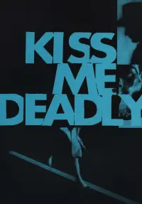 Poster to the movie "Kiss Me Deadly" #384798