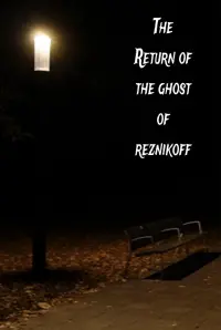 Poster to the movie "The Return of the Ghost of Reznikoff" #633532