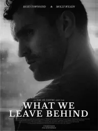 Poster to the movie "What We Leave Behind" #195579