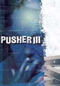 Poster to the movie "Pusher 3" #234057