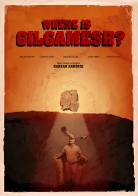 Poster to the movie "Where is Gilgamesh?" #368938