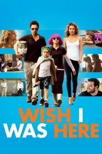 Poster to the movie "Wish I Was Here" #279983