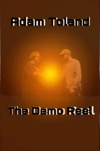 Poster to the movie "Adam Toland: The Demo Reel" #488193