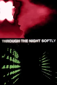 Poster to the movie "Through The Night Softly" #485004