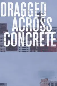 Poster to the movie "Dragged Across Concrete" #77796