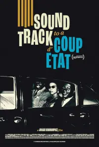 Poster to the movie "Soundtrack to a Coup d