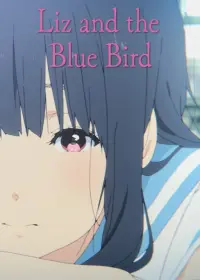 Poster to the movie "Liz and the Blue Bird" #571036