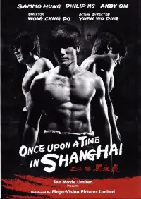 Poster to the movie "Once Upon a Time in Shanghai" #343849