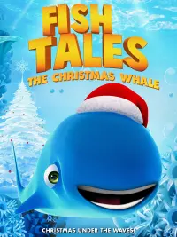 Poster to the movie "Fishtales: The Christmas Whale" #575893