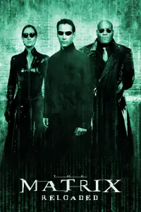 Poster to the movie "The Matrix Reloaded" #244303