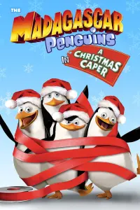 Poster to the movie "The Madagascar Penguins in a Christmas Caper" #105927