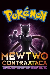 Poster to the movie "Pokémon the Movie: Mewtwo Strikes Back - Evolution" #272445