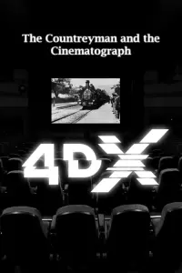 Poster to the movie "The Countryman and the Cinematograph 4DX" #582852