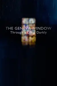 Poster to the movie "The Geneva Window: Through a Glass Darkly" #575460