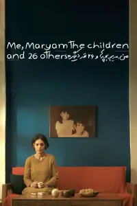 Poster to the movie "Me, Maryam, the Children and 26 Others" #354338