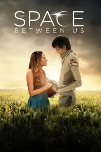 Poster to the movie "The Space Between Us" #107038