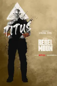 Poster to the movie "Rebel Moon - Part One: A Child of Fire" #162838