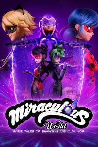 Poster to the movie "Miraculous World: Paris, Tales of Shadybug and Claw Noir" #315022