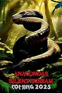 Poster to the movie "Anacondas: Silent Scream" #706467