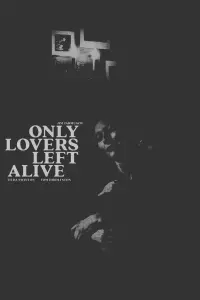 Poster to the movie "Only Lovers Left Alive" #229328