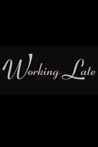 Poster to the movie "Working Late" #468556