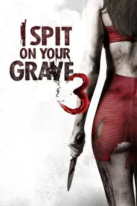 Poster to the movie "I Spit on Your Grave III: Vengeance Is Mine" #68712