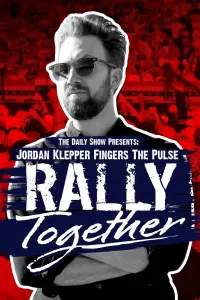 Poster to the movie "Jordan Klepper Fingers the Pulse: Rally Together" #608003