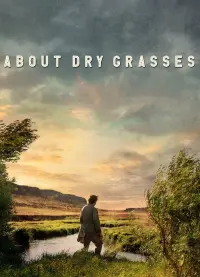 Poster to the movie "About Dry Grasses" #192447